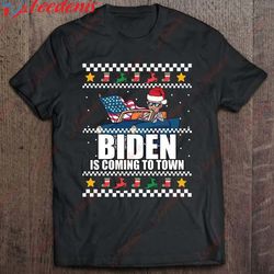 biden is coming to town ugly christmas sweater meme shirt, christmas t shirts funny wear love, share beauty