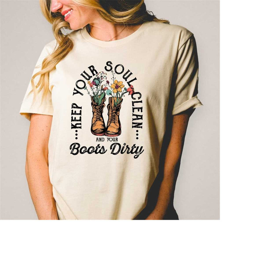 MR-201120239724-western-shirt-keep-your-soul-clean-and-your-boots-dirty-t-image-1.jpg
