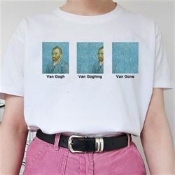 van gogh van goghing van gone shirt-aesthetic shirt,aesthetic clothing,van gogh shirt,van gogh tshirt,funny art shirt,ar