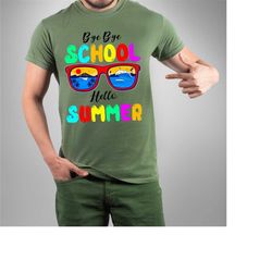 bye bye school hello summer shirt, end of school shirt, funny teacher vacation t-shirt, teacher summer break shirt,stud
