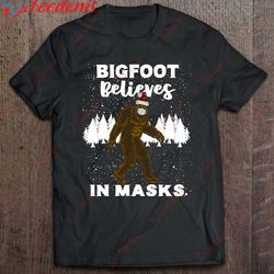 bigfoot believes in masks funny christmas quarantine quote shirt, mens funny christmas sweaters wear love, share beauty