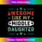 LW-20231120-352_Awesome Like My Middle Daughter Retro Tee Funny Fathers Day 0299.jpg