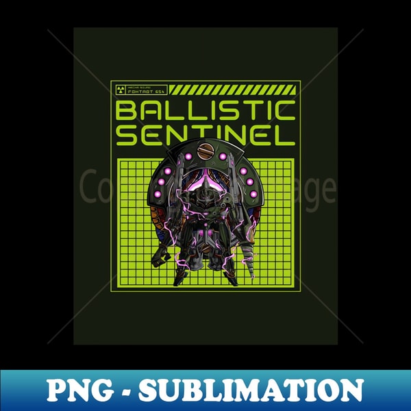 BALLISTIC SENTINEL - PNG Transparent Sublimation File - Crea - Inspire ...