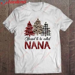 blessed to be called nana christmas pine tree shirt, mens xmas shirts wear love, share beauty