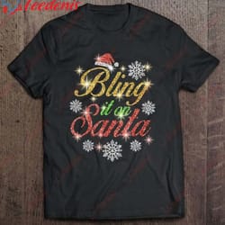 bling it on santa shirt, family christmas shirts ideas