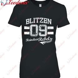 blitzen reindeer rebel essential t-shirt, christmas family sweatshirts  wear love, share beauty