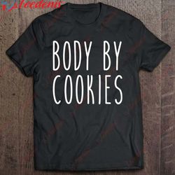 body by cookies funny santa holiday food shirt, plus size womens christmas tees wear love, share beauty