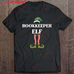 Bookkeeper Elf Christmas Gift T-Shirt, Men Christmas Shirts Family Cheap  Wear Love, Share Beauty