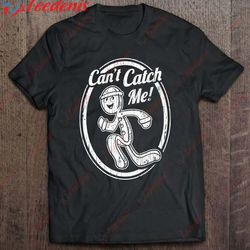 cant catch me gingerbread running christmas shirt, cotton plus size womens christmas shirts wear love, share beauty
