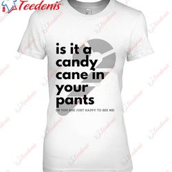 candy cane naughty christmas inappropriate jokes classic shirt, christmas tops on sale wear love, share beauty