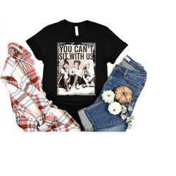 you can't sit with us shirt, vintage hocus pocus shirt, sanderson sisters gift, halloween party t-shirt, sanderson siste