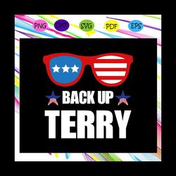 back up terry, american svg, 4th of july svg, fourth of july svg, patriotic american svg, independence day svg, memorial