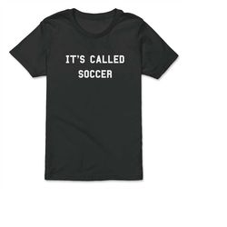 it's called soccer funny futbol player & coach usa debate youth t-shirt, sweatshirt  hoodie