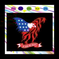 in god we trust, independence day svg, 4th of july,american flag ,4th of july svg,patriotic svg,love america svg,freedom
