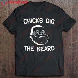 chicks dig the beard, santas big beard christmas shirt, kids family christmas shirts