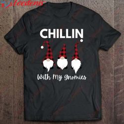 chillin with my gnomies funny christmas gnome holiday gift t-shirt, funny christmas shirts for couples wear love, share