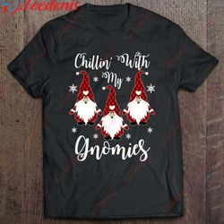 chillin with my gnomies santa claus garden gnome christmas t-shirt, mens funny christmas tee shirts wear love, share be
