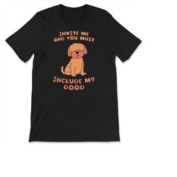 invite me & you must include my dood labradoodle doodle goldendoodle bernedoodle t-shirt, sweatshirt  hoodie