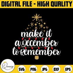 make it a december to remember cut file - winter cut file for cameo, cricut and curio - christmas sign - christmas quote