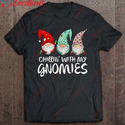 chilling with my gnomies garden gnome funny christmas gifts t-shirt, funny christmas shirts mens sale wear love, share