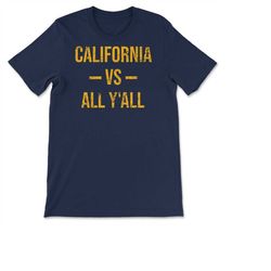 california vs all y'all vintage weathered southerner sports fan gift t-shirt, sweatshirt & hoodie