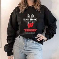 god family second first then wisconsin badgers basketball shirt