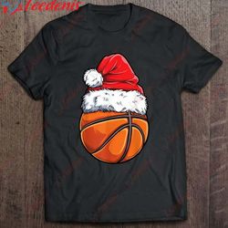 christmas basketball ball santa hat funny sport xmas boys shirt, funny christmas t-shirt mens wear love, share beauty