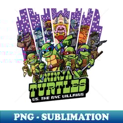 ninja turtles vs the nyc villains - png transparent sublimation file - bold & eye-catching