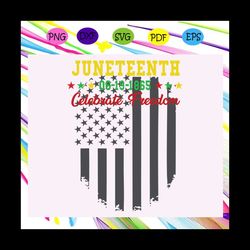 juneteenth celebrate freedom, black girl, black girl svg, black girl shirt, black girl gift, black woman svg, sexy black