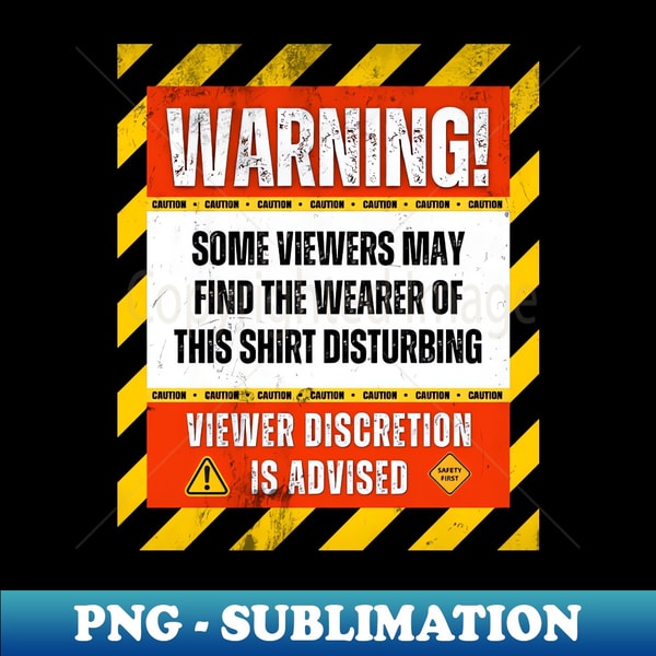 Warning Viewer Discretion Is Advised - Instant PNG Sublimati | Inspire ...