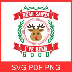 dear santa i've been good svg, christmas svg, funny christmas svg, i've been good svg, santa i've been svg, santa svg