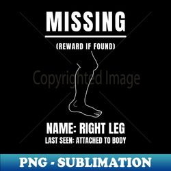 Missing Leg Amputation Prosthetic Leg Disability Wheelchair Leg Amputee Amputee Humor Arm Crutch Amputee Gift Amputee - Elegant Sublimation Png Download - Unleash Your Creativity