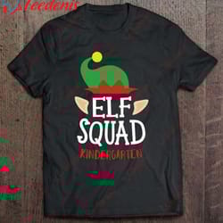 christmas elf squad kindergarten teacher shirt, christmas shirts family cheap wear love, share beauty