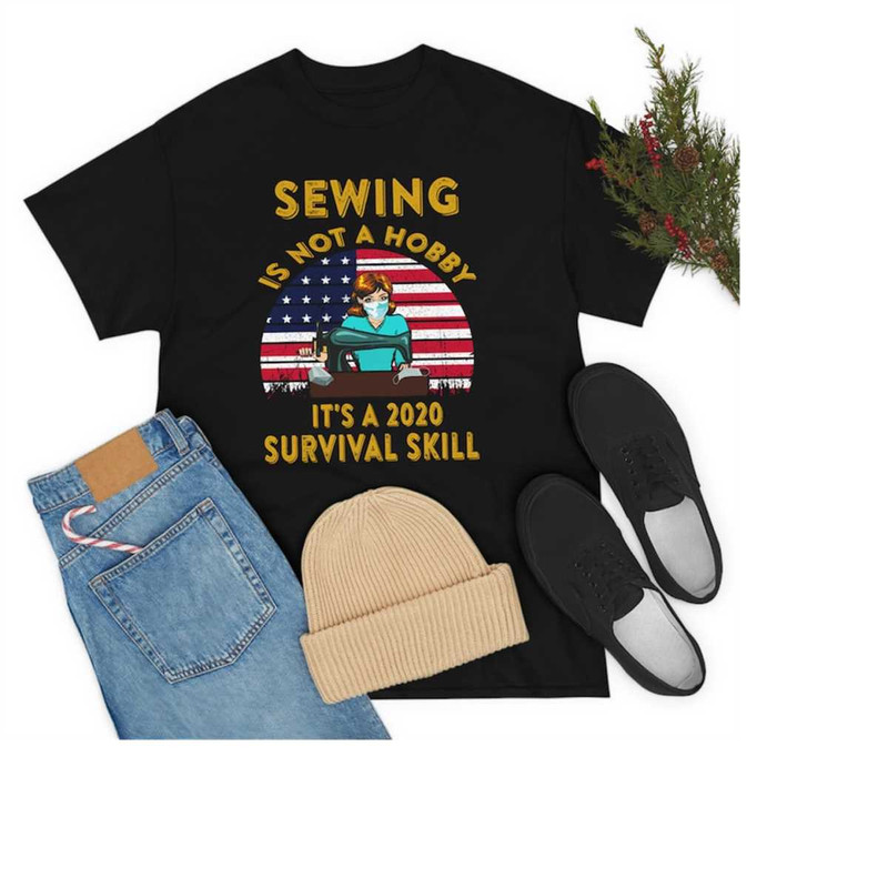 MR-2011202314449-sewing-is-not-a-hobby-its-a-2020-survival-skill-shirt-image-1.jpg