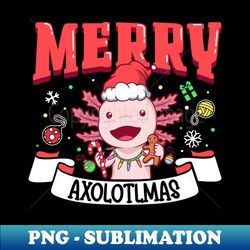 Merry Axolotlmas - Christmas Axolotl - Aesthetic Sublimation Digital File - Unleash Your Creativity
