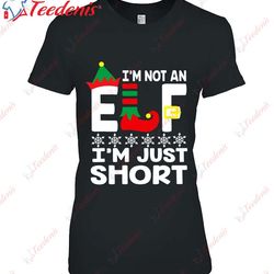 christmas im not an elf im just short for men women boys t-shirt, christmas sweaters on sale wear love, share beauty