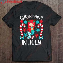 christmas in july cute mermaid summer shirt, merry christmas family sweatshirts wear love, share beauty