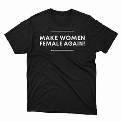 make women female again 2023 tee shirt, hoodie