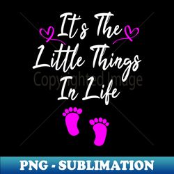 Its The Little Things In Life  Mommy and Me Set Cute Mom Gift Mommy and Me Outfit Matching Mom Baby Set Christmas Gift - PNG Transparent Sublimation File - Spice Up Your Sublimation Projects