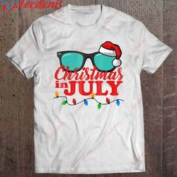 christmas in july santa hat sunglasses summer celebration t-shirt, plus size womens christmas shirts  wear love, share b