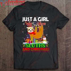 christmas just a girl who loves sloths light hat in snow shirt, christmas t shirts on sale wear love, share beauty