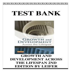Growth and Development Across the Lifespan A Health Promotion Focus, 2nd Edition Test Bank by Gloria