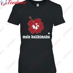 christmas mele kalikimaka hawaii hibiscus shirt, women christmas family sweatshirts wear love, share beauty