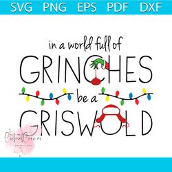 funny in a world full of grinches be a griswold svg file