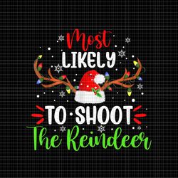 most likely to shoot the reindeer santa christmas png, reindeer santa png, reindeer christmas png, christmas png