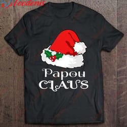 christmas papou claus matching pajama mens santa hat x-mas t-shirt, funny christmas shirt ideas for family wear love, s