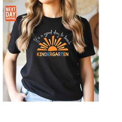 it's a good day to teach kindergarten, kindergarten teacher shirt, back to school, first day of school, kindergarten gif