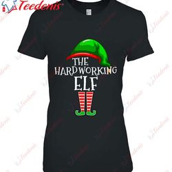 hard working elf matching group christmas gift funny shirt, funny family christmas shirts ideas  wear love, share beauty