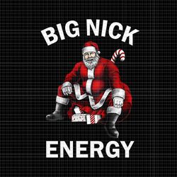 big nick energy santa christmas png, big nick energy santa png, santa christmas png, christmas png, santa png, christmas