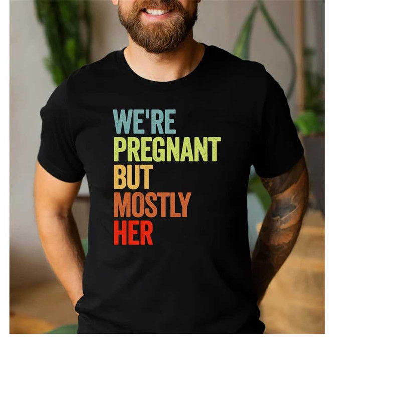 MR-20112023152736-expecting-dad-shirt-were-pregnant-but-mostly-her-future-image-1.jpg